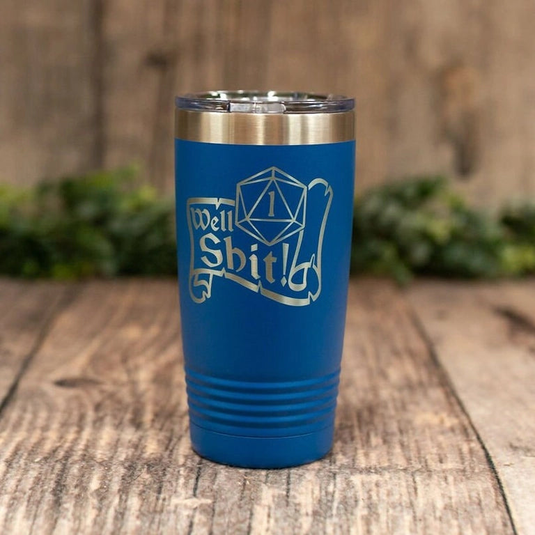"Well Shit" Tumbler